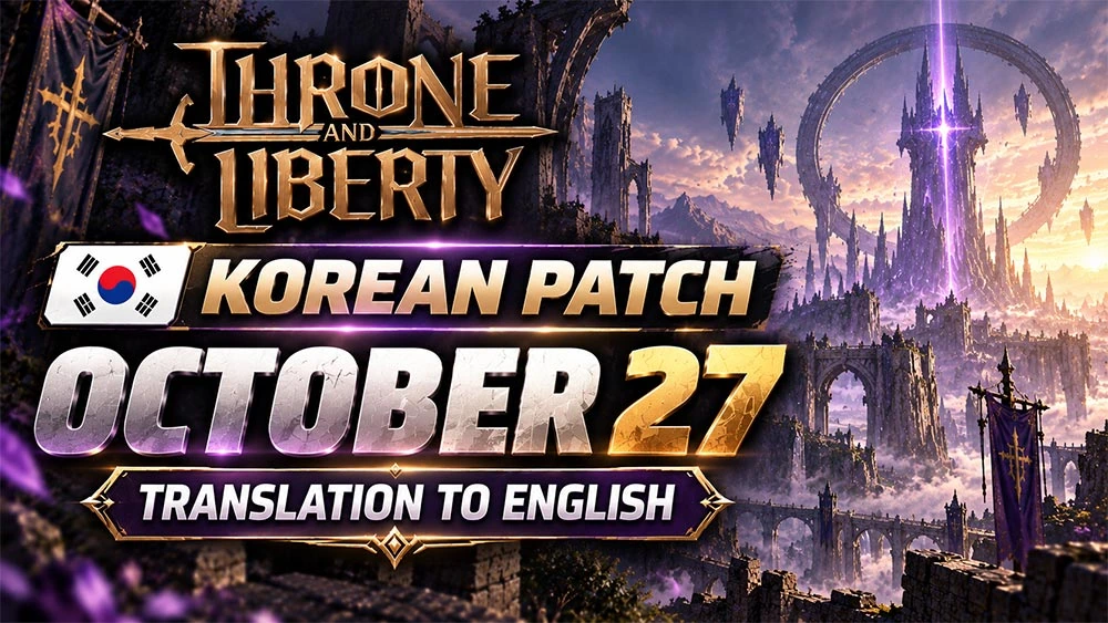 [KR] Patch Throne and Liberty October 27 | English Translation